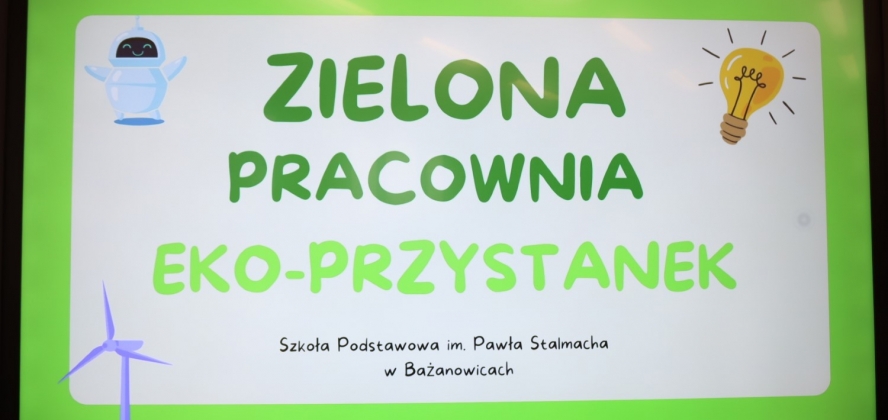 Otwarcie Zielonej pracowni w SP Bażanowice